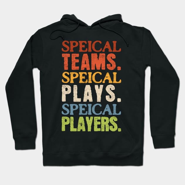 Special Teams Special Plays Special Players Hoodie by Point Shop